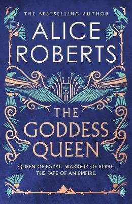 Alice Roberts : The Goddess Queen