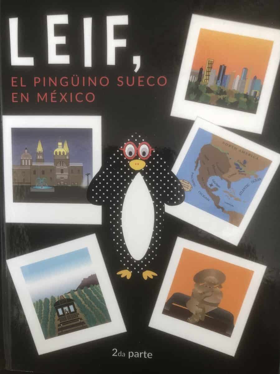 Alicia Del Bosque : LEIF, EL PINGÜINO SUECO EN MÉXICO