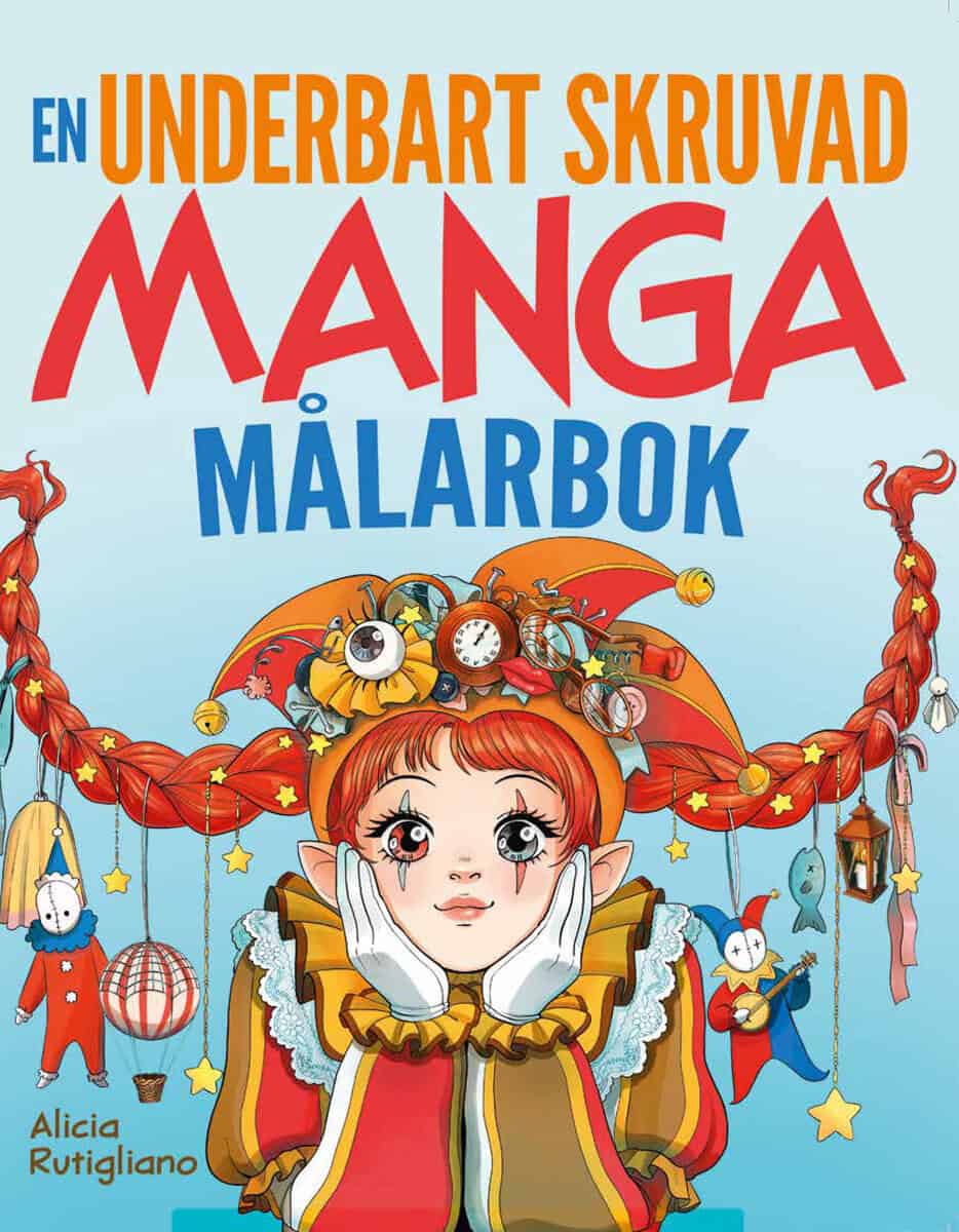 Alicia Rutigliano : Den underbart skruvade mangamålarboken