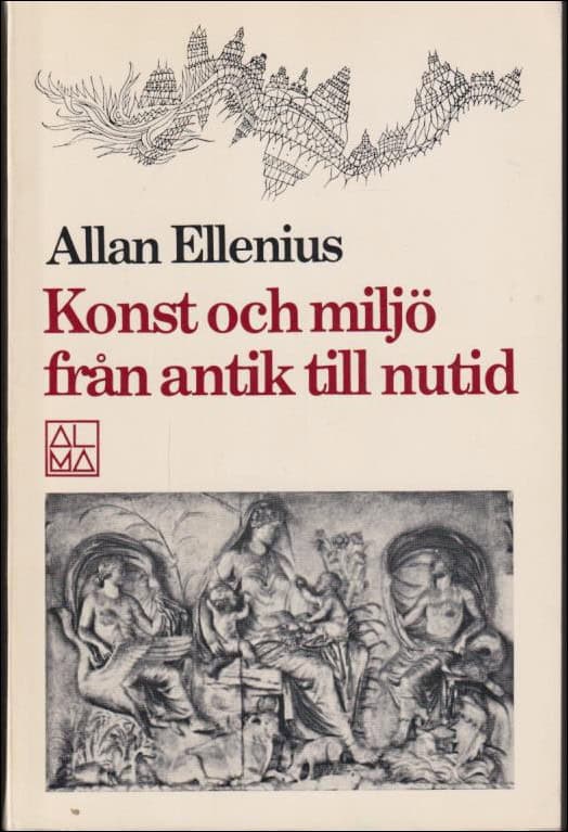 Allan Ellenius : Konst och miljö från antik till nutid