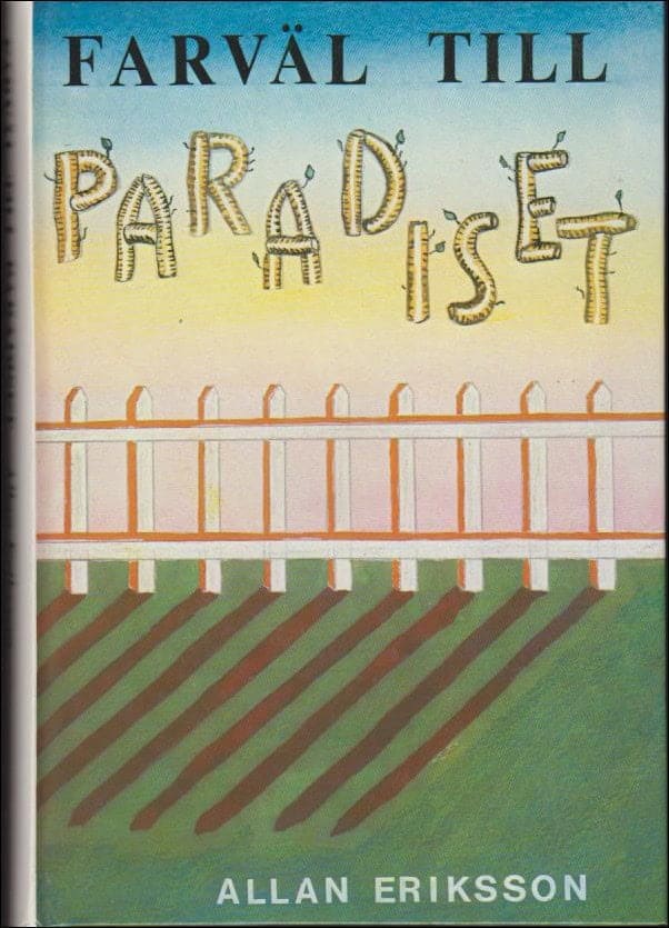 Allan Eriksson : Farväl till paradiset
