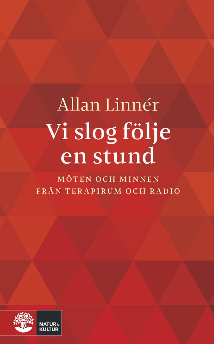 Allan Linnér : Vi slog följe en stund : Möten och minnen från terapirum och radio