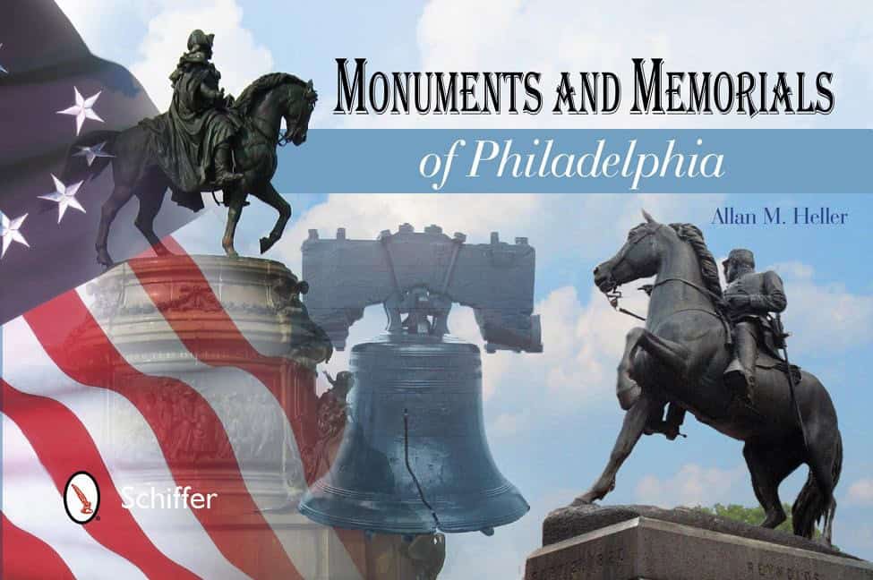 Allan M. Heller : Monuments And Memorials Of Philadelphia