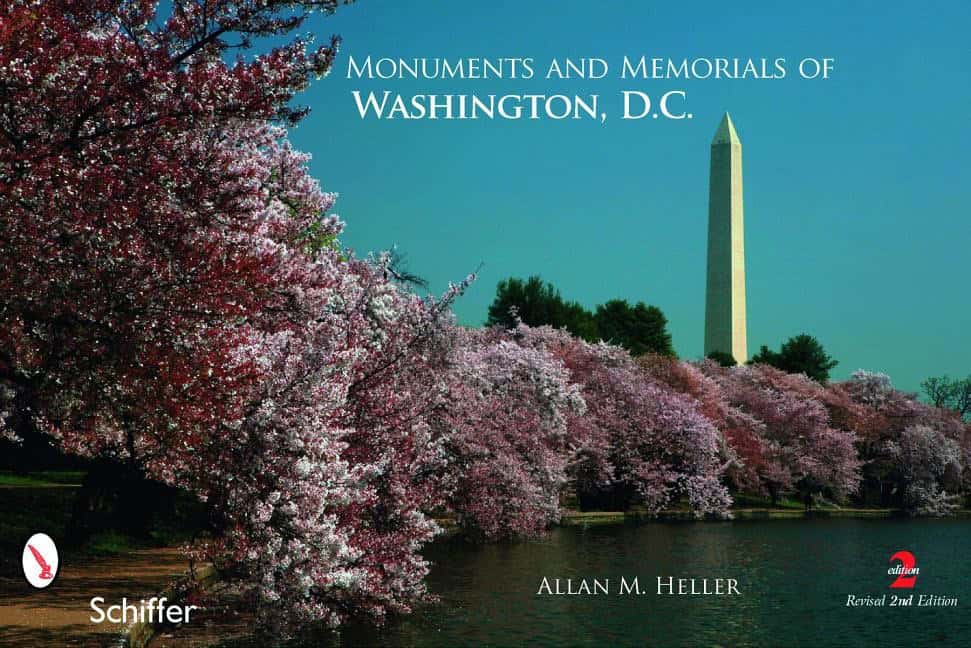 Allan M. Heller : Monuments And Memorials Of Washington, D.C.