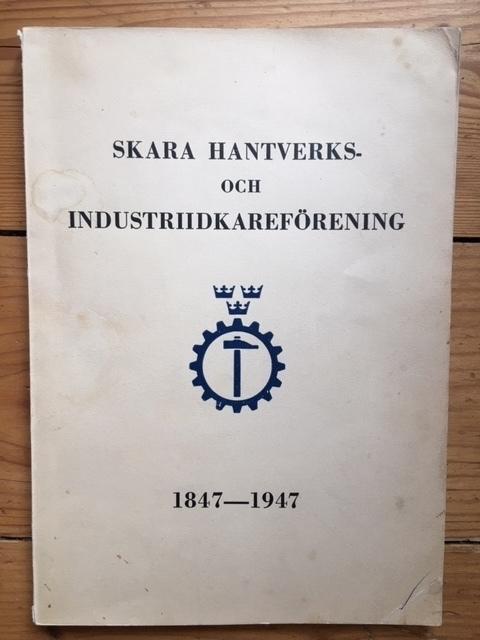 Allan Nilsson Martin A. Ohlsson : Skara Hantverks- och Industriidkareförening 1847-1947