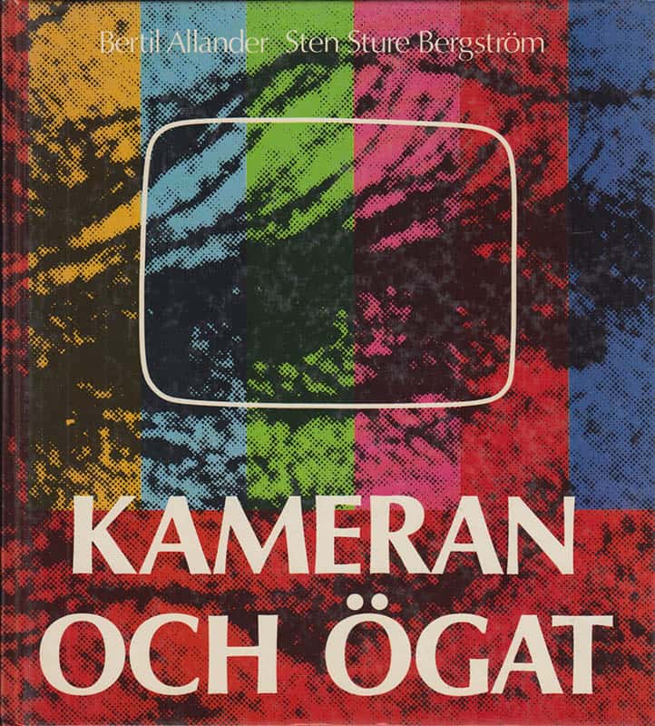 Allander, Bertil ; Bergström, Sten Sture (1930-2016) : Kameran och ögat