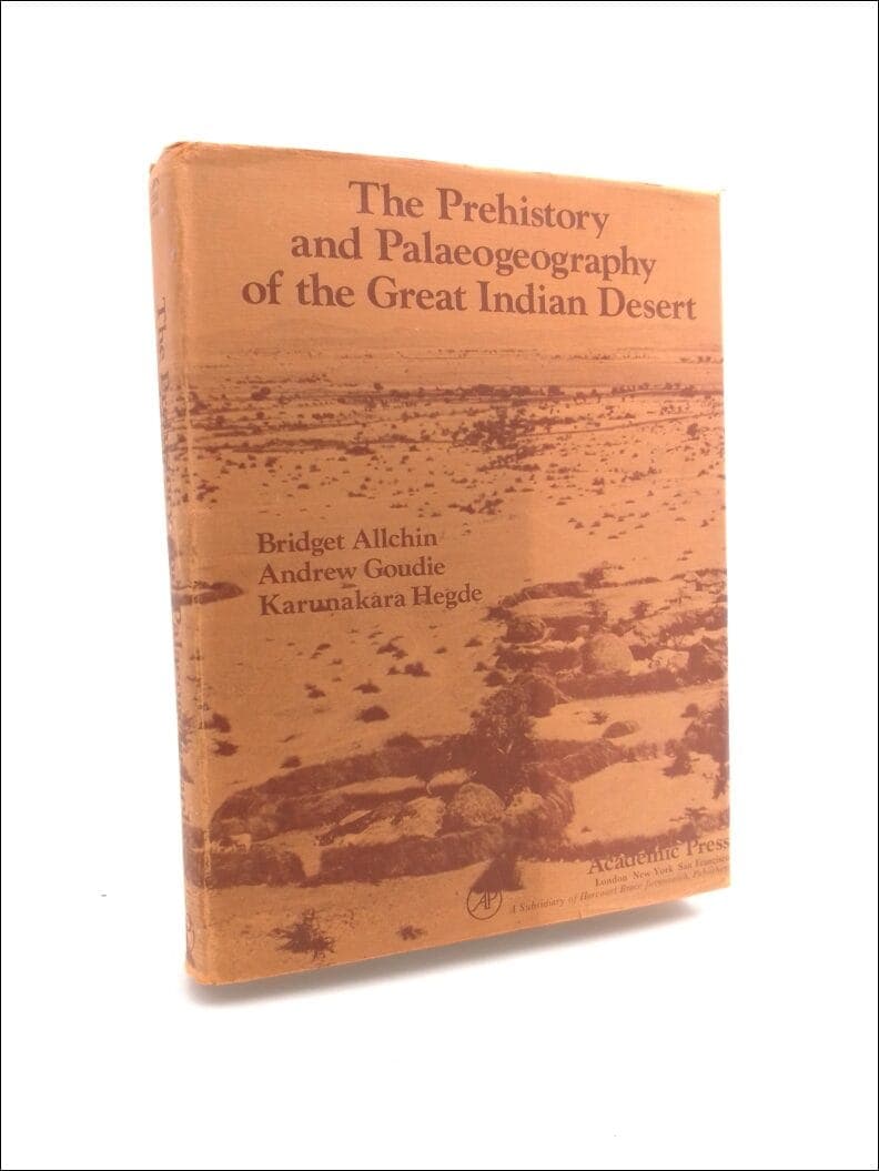 Allchin, Bridget ; Goudie, Andrew ; Hegde, Karunakara : The prehistory and palaeogeography of the Great Indian Desert