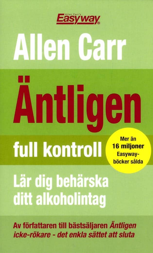 Allen Carr : Äntligen full kontroll : Lär dig behärska ditt alkoholintag