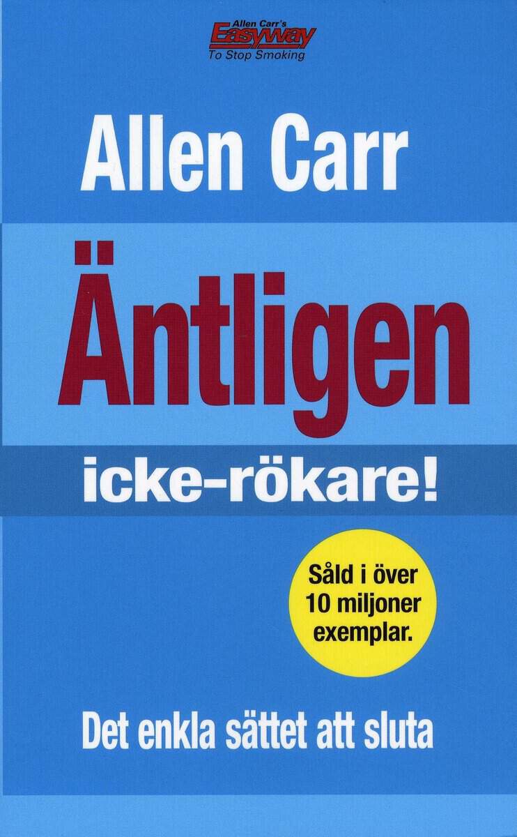 Allen Carr : Äntligen icke-rökare! : det enkla sättet att sluta