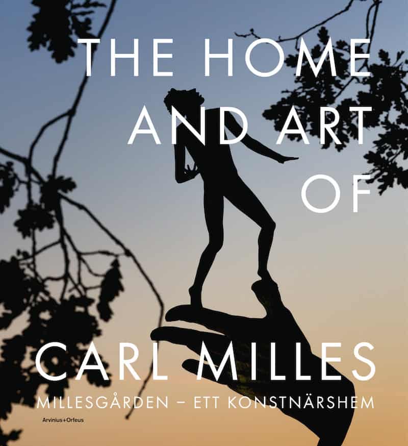 Allgårdh, Sophie ; Berglund, Evelina ; Wiberg, Maria ; Witkopp, Gregory ; Wass, Onita : The Home and Art of Carl Milles