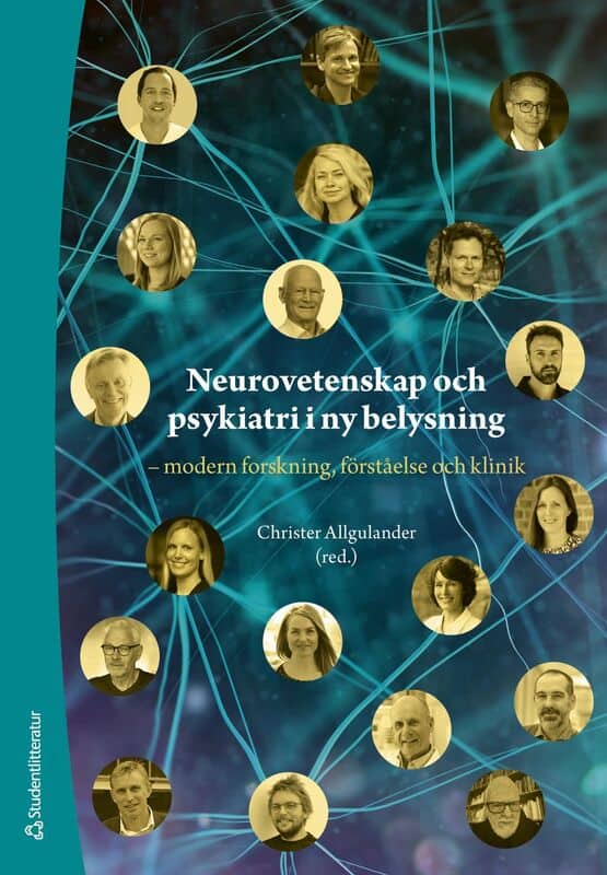 Allgulander, Christer ; Adermark, Louise ; Basun, Hans ; Clason van de Leur, Jakob ; Engström Ruud, Linda ; Hagberg, Lars ; Hieronymus, Fredrik ; Jensen, Karin ; Kajonius, Petri J. ; Lannfelt, Lars ; Larhammar, Martin ; Lekander, Mats ; Lindqvist, Daniel ; Papadopoulos, Fotios ; Rode, Julia ; Sjöström, David ; Tammimies, Kristiina ; Tingö, Lina : Neurovetenskap och psykiatri i ny belysning