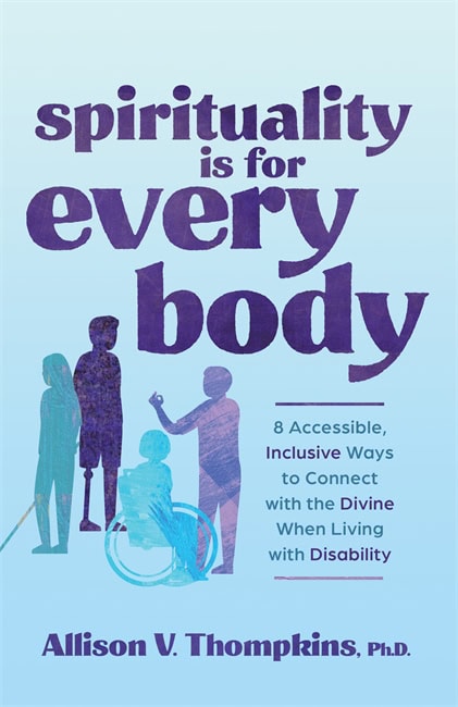 Allison V. Thompkins : Spirituality Is for Every Body