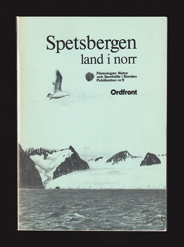 Allmo, Per-Ulf ; Westerdahl, Christer ; Åkerlund, Jan-Olof [red.] : Spetsbergen. Land i norr