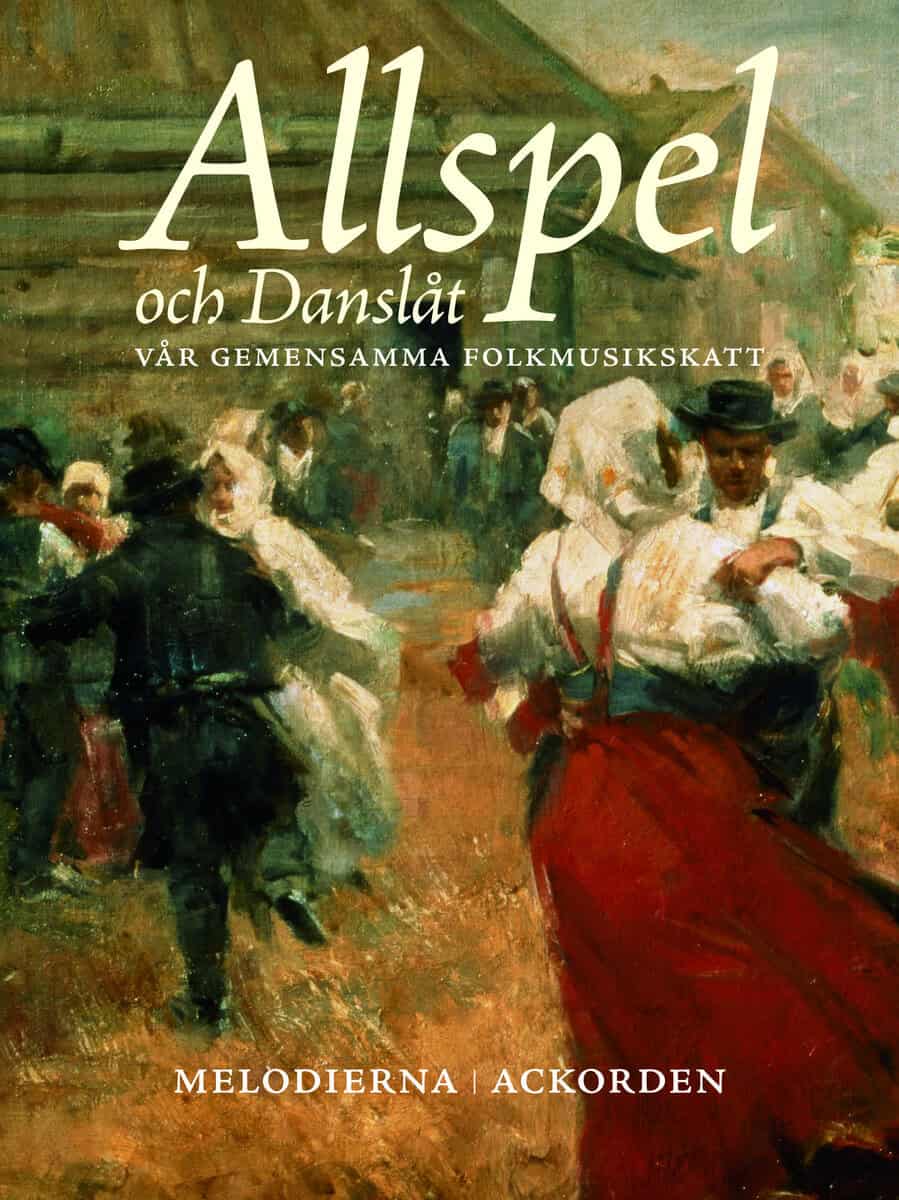 Allspel och Danslåt : vår gemensamma folkmusikskatt