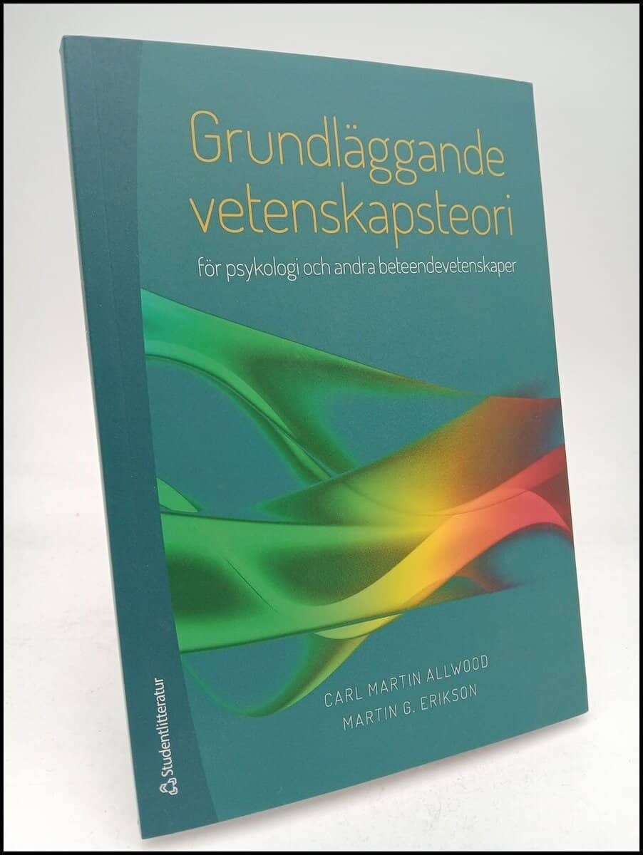 Allwood, Carl Martin ; Erikson, Martin G. : Grundläggande vetenskapsteori