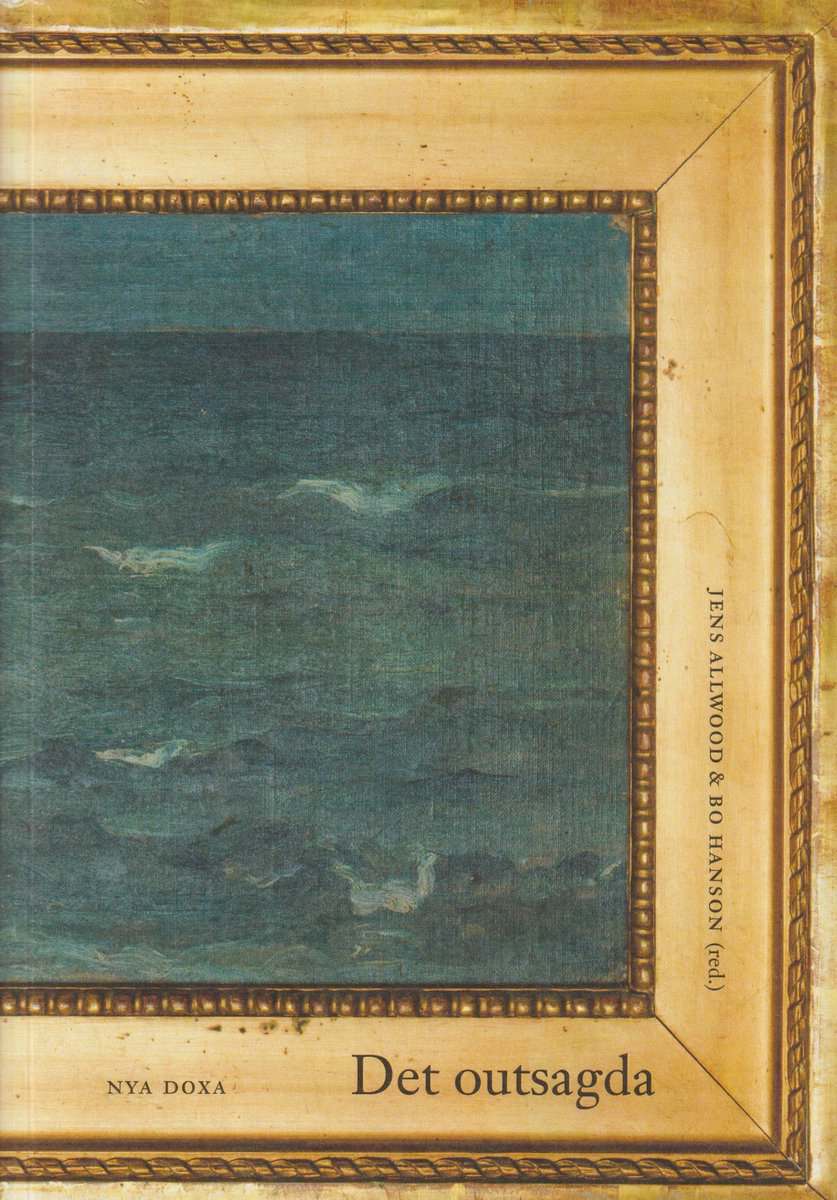 Allwood, Jens ; Hanson, Bo [red.] : Det outsagda