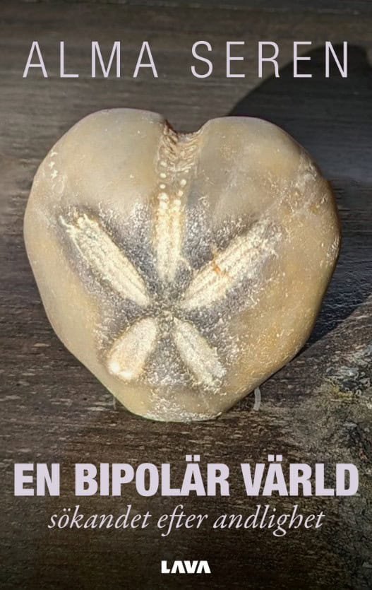 Alma Seren : En bipolär värld - sökandet efter andlighet
