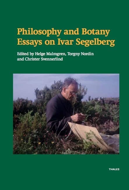 Almäng, Jan ; Haglund, Dick A. R. ; Hochberg, Herbert ; Johansson, Ingvar ; Malmgren, Helge ; Maurin, Anna-Sofia ; Nordin, Torgny ; Pignatti, Sandro ; Segelberg, Ivar ; Svennerlind, Christer ; Wetterström, Thomas ; Wikus, Erika Pignatti : Philosophy and botany