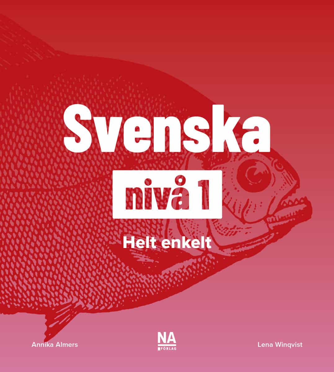 Almers, Annika ; Winqvist, Lena : Svenska nivå 1 - Helt Enkelt