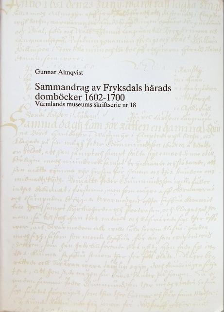 ALMQVIST, GUNNAR, 1910-1999 : Sammandrag av Fryksdals härads domböcker 1602-1700