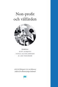 Almqvist, Kurt ; Axson Johnson, Viveca ; Trägårdh, Lars [red.] : Non-profit och välfärden