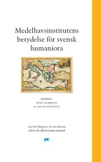 Almqvist, Kurt ; Belfrage, Louise [red.] : Medelhavsinstitutens betydelse för svensk humaniora