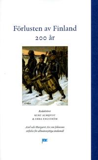 Almqvist, Kurt ; Engström, Ebba [red.] : Förlusten av Finland 200 år