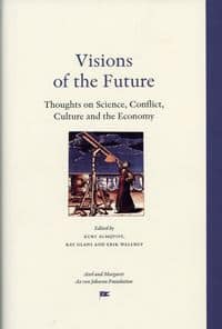 Almqvist, Kurt ; Glans, Kay ; Wallrup, Erik [red.] : Visions of the future