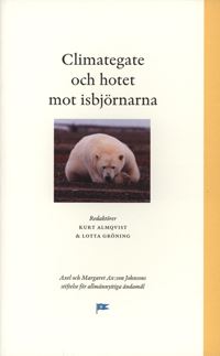 Almqvist, Kurt ; Gröning, Lotta [red.] : Climategate och hotet mot isbjörnarna