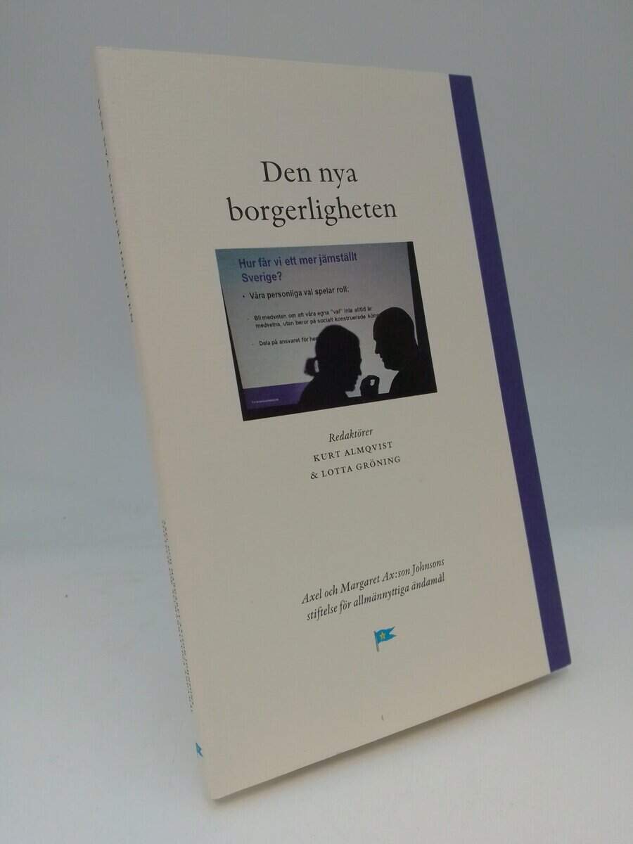 Almqvist, Kurt ; Gröning, Lotta [red.] : Den nya borgerligheten