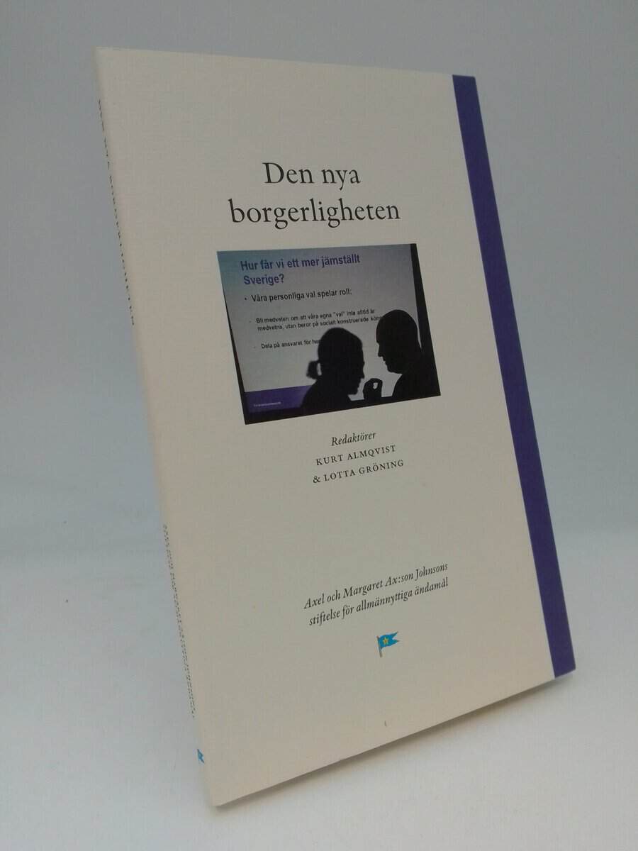 Almqvist, Kurt ; Gröning, Lotta [red.] : Den nya borgerligheten
