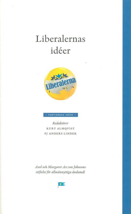 Almqvist, Kurt ; Linder, PJ Anders [red.] : Liberalernas idéer