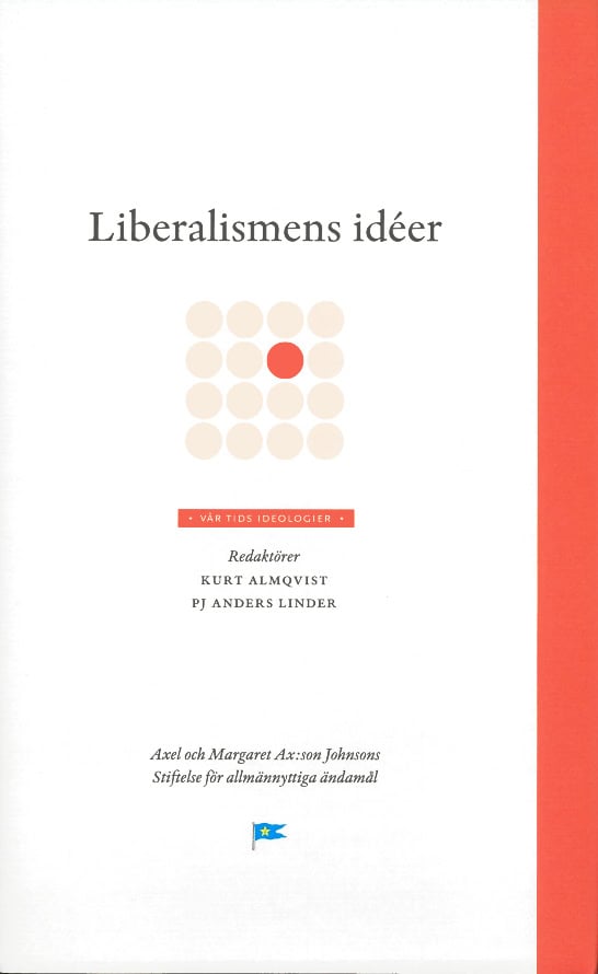Almqvist, Kurt ; Linder, PJ Anders [red.] : Liberalismens idéer