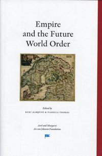 Almqvist, Kurt ; Thomas, Isabella [red.] : Empire and the future world order