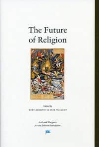 Almqvist, Kurt ; Wallrup, Erik [red.] : The future of religion