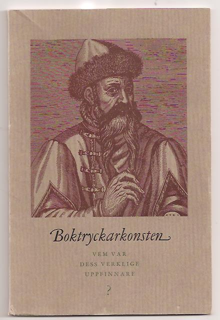 Aloys. Ruppel : Boktryckarkonsten, vem var dess verklige uppfinnare