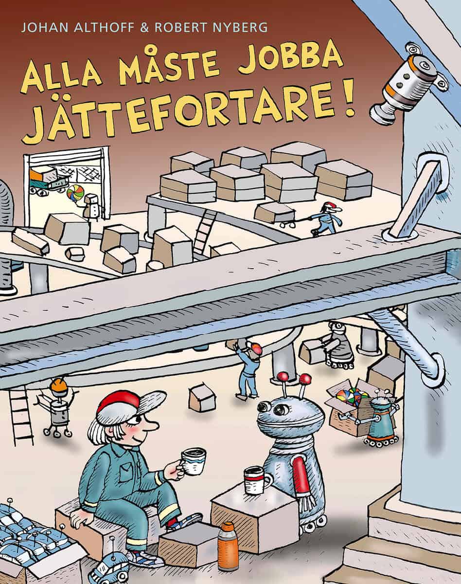 Althoff, Johan ; Nyberg, Robert : Alla måste jobba jättefortare!