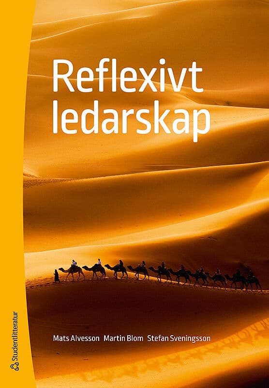 Alvesson, Mats ; Blom, Martin ; Sveningsson, Stefan : Reflexivt ledarskap