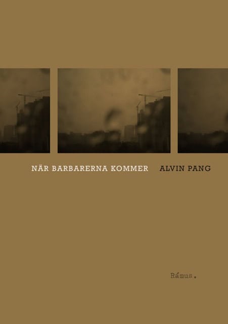 Alvin Pang : När barbarerna kommer