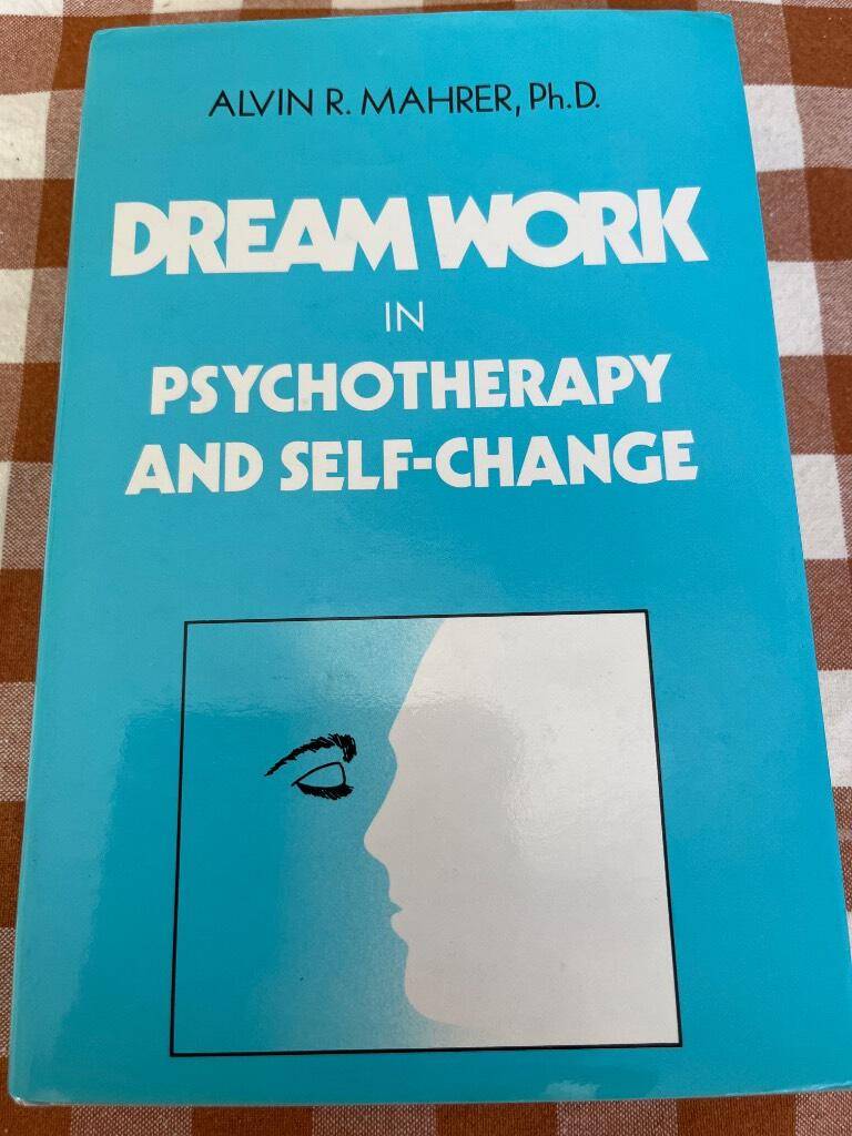 Alvin R. Mahrer : Dreamwork in psychotherapy and self-change