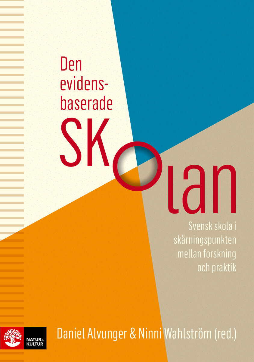 Alvunger, Daniel ; Wahlström, Ninni [red.] : Den evidensbaserade skolan