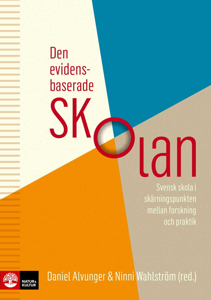 Alvunger, Daniel ; Wahlström, Ninni [red.] : Den evidensbaserade skolan