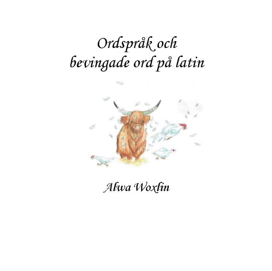Alwa Voxlin : Ordspråk och bevingade ord på latin