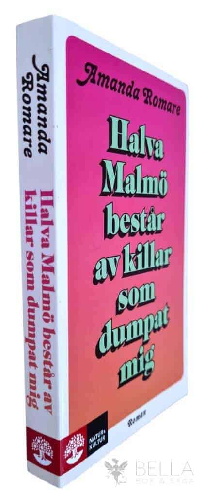 Amanda Romare : Halva Malmö består av killar som dumpat mig