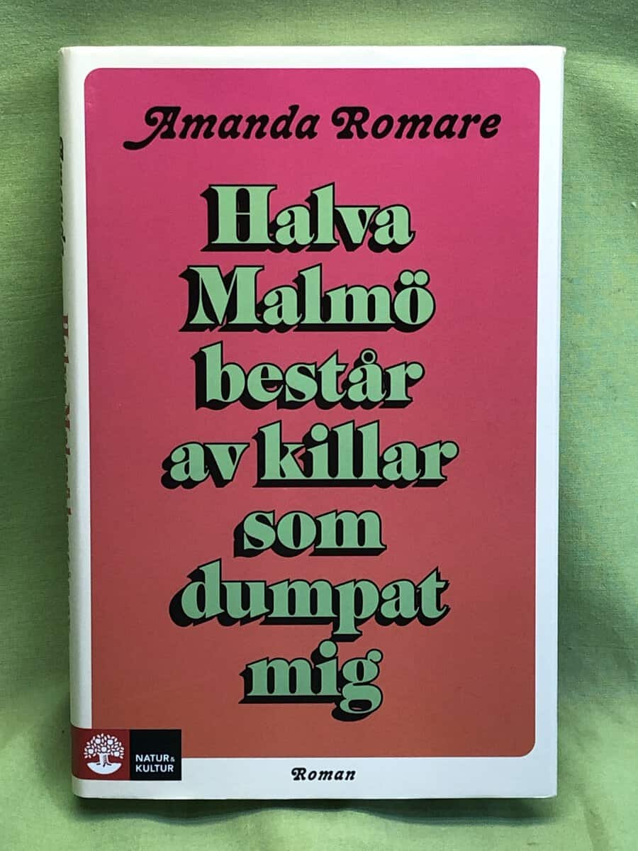 Amanda Romare : Halva Malmö består av killar som dumpat mig
