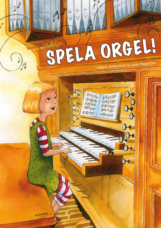 Ambertson, Helena ; Hagström, Lasse : Spela orgel