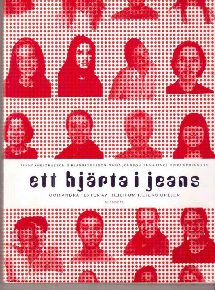 Ambjörnsson, Fanny ; Ambjörnsson, Siri ; Jönsson, Maria ; Janke, Emma ; Sörensson, Erika : Ett hjärta i jeans och andra texter av tjejer om tjejers grejer