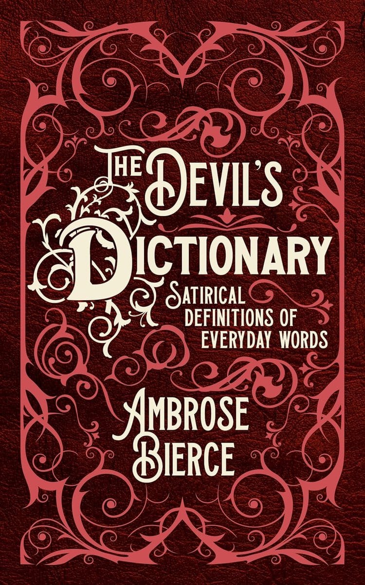 Ambrose Bierce : Devil's Dictionary