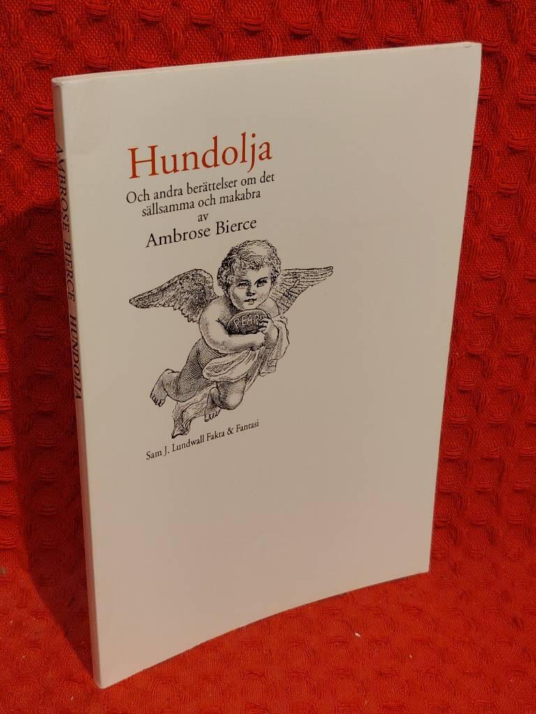Ambrose Bierce : Hundolja och andra berättelser om det sällsamma och makabra