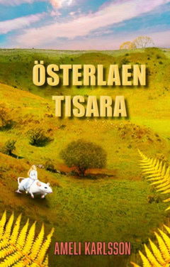 Ameli Karlsson : Österlaen Tisara